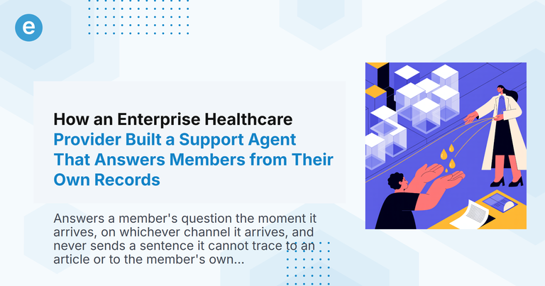 How an Enterprise Healthcare Provider Built a Support Agent That Answers Members from Their Own Records