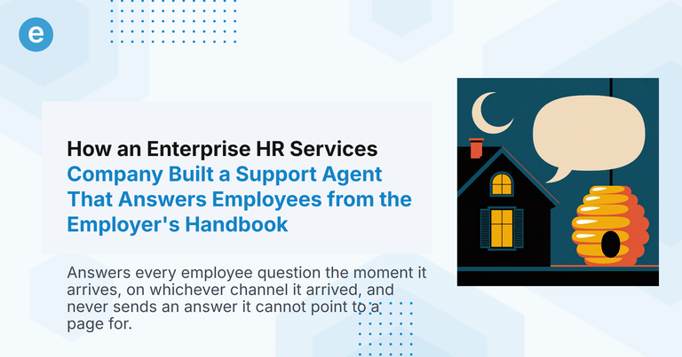 How an Enterprise HR Services Company Built a Support Agent That Answers Employees from the Employer's Handbook