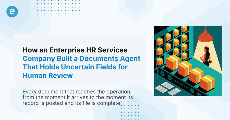 How an Enterprise HR Services Company Built a Documents Agent That Holds Uncertain Fields for Human Review