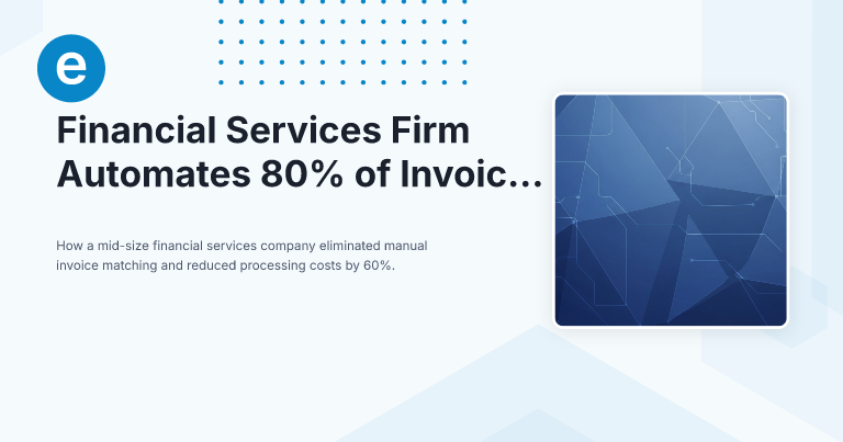 Financial Services Firm Automates 80% of Invoice Processing