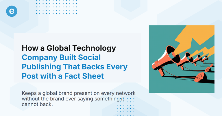 How a Global Technology Company Built Social Publishing That Backs Every Post with a Fact Sheet