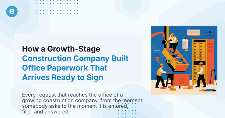 How a Growth-Stage Construction Company Built Office Paperwork That Arrives Ready to Sign