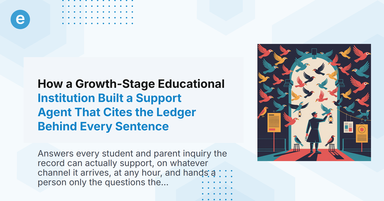 How a Growth-Stage Educational Institution Built a Support Agent That Cites the Ledger Behind Every Sentence