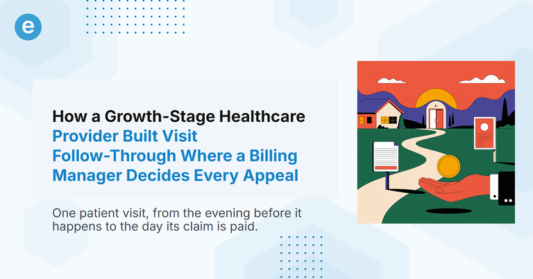 How a Growth-Stage Healthcare Provider Built Visit Follow-Through Where a Billing Manager Decides Every Appeal
