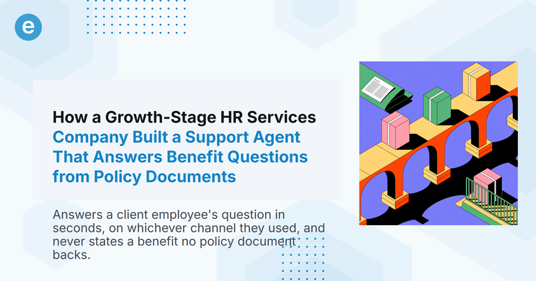 How a Growth-Stage HR Services Company Built a Support Agent That Answers Benefit Questions from Policy Documents