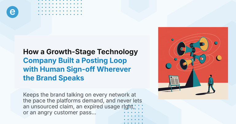 How a Growth-Stage Technology Company Built a Posting Loop with Human Sign-off Wherever the Brand Speaks