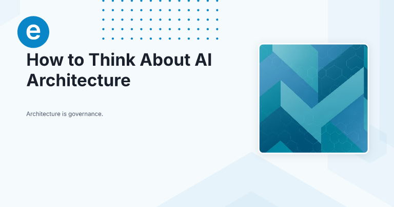 How to Think About AI Architecture